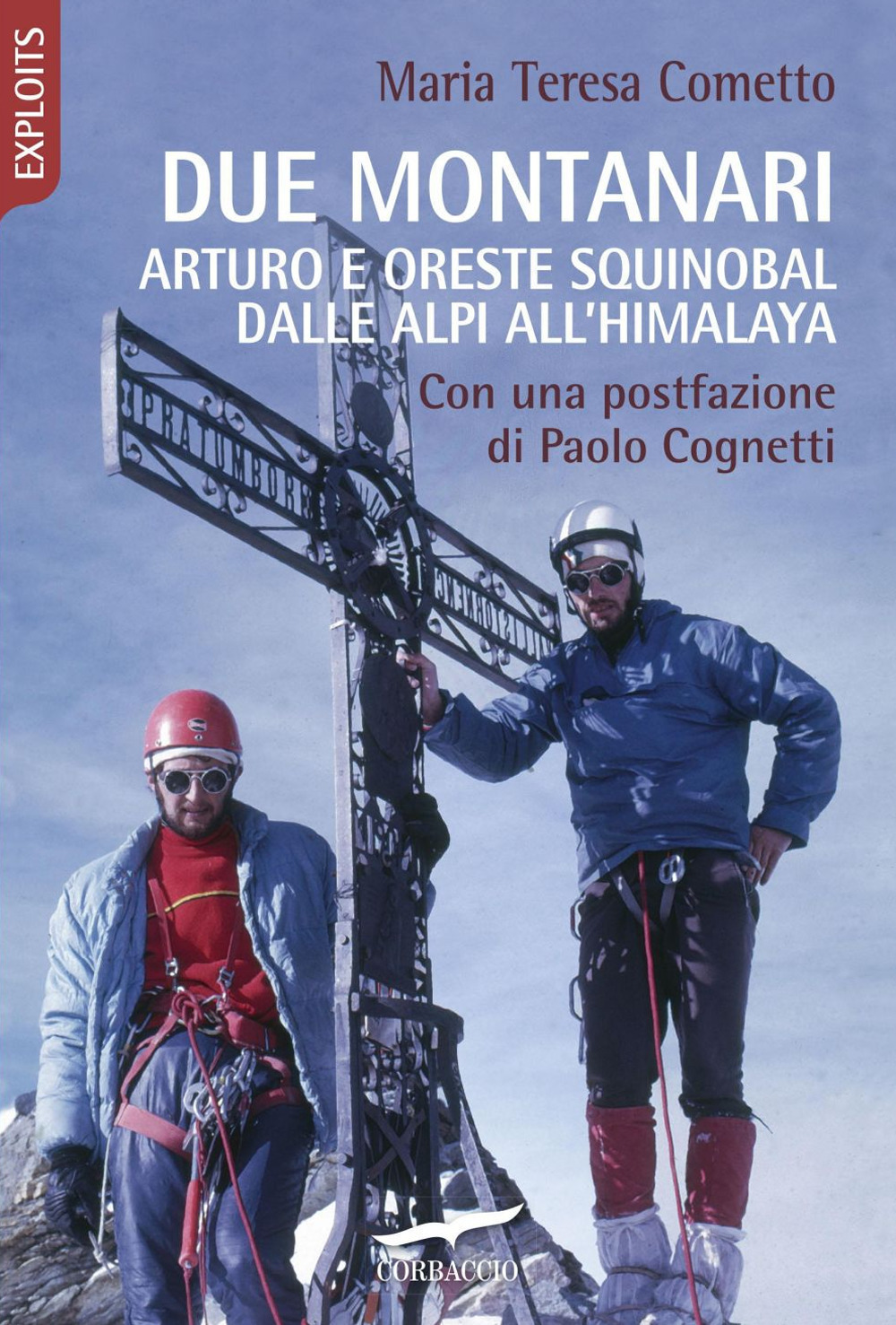 Due montanari. Arturo e Oreste Squinobal dalle Alpi all'Himalaya