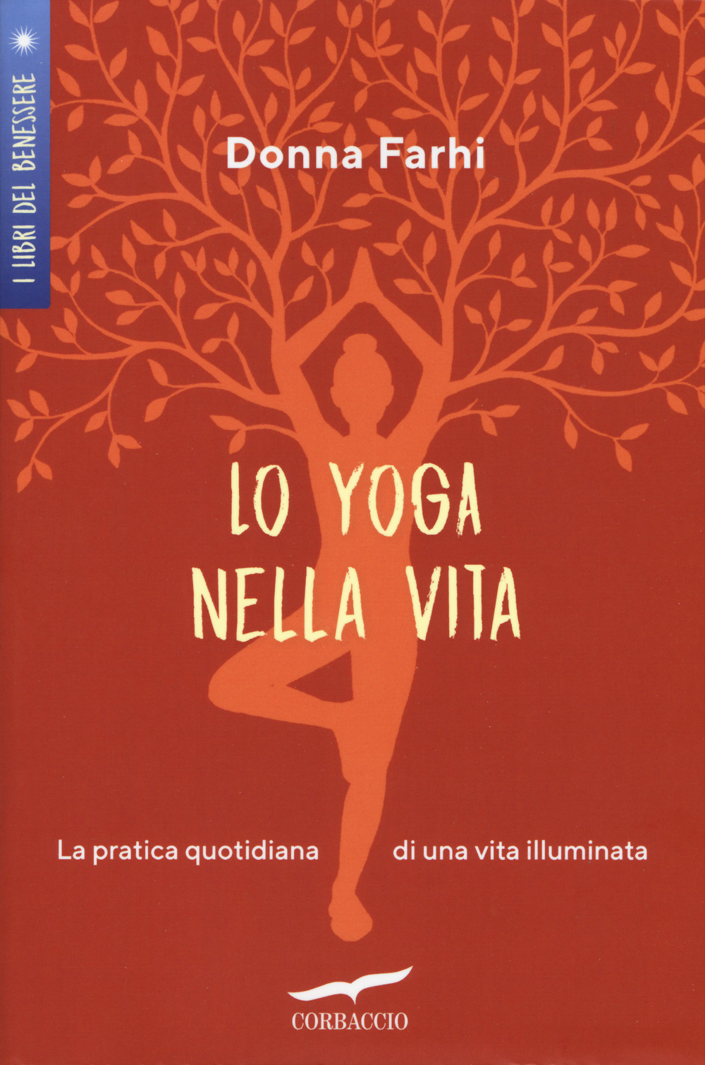 Lo yoga nella vita. La pratica quotidiana di una vita illuminata