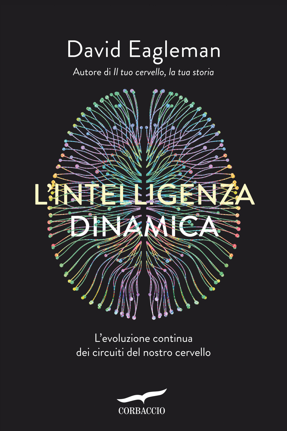 L'intelligenza dinamica. L'evoluzione continua dei circuiti del nostro cervello