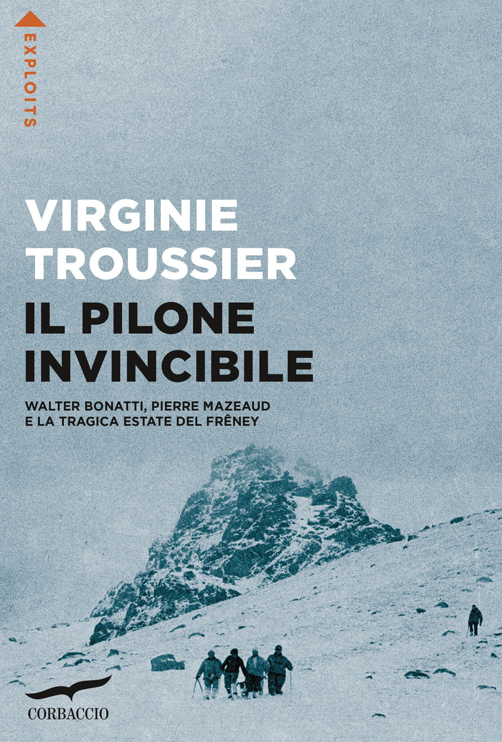 Il Pilone invincibile. Walter Bonatti, Pierre Mazeaud e la tragica estate del Frêney