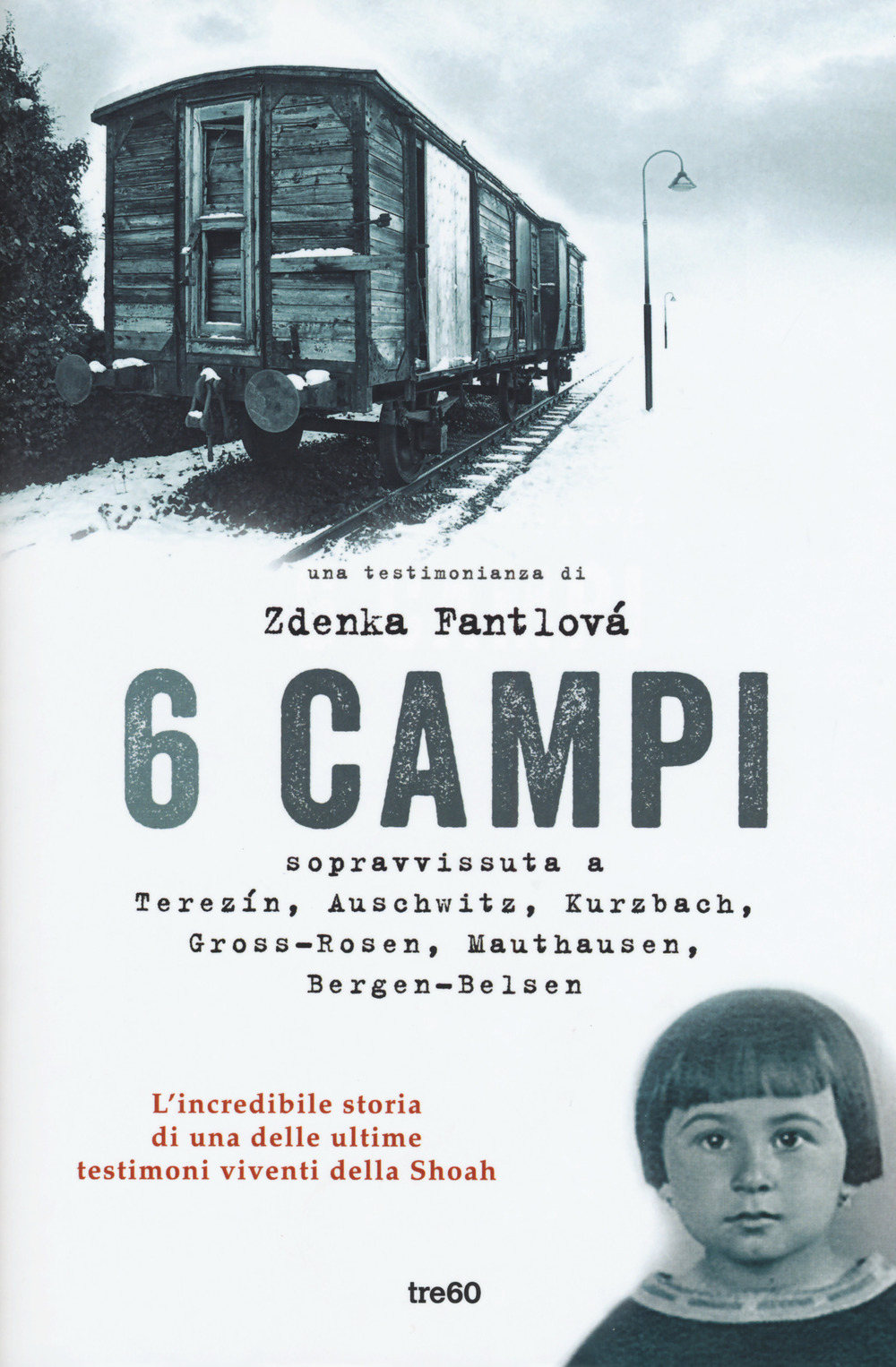 6 campi. Sopravvissuta a Terezín, Auschwitz, Kurzbach, Gross-Rosen, Mauthausen e Bergen-Belsen