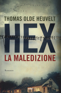 HEX, LA MALEDIZIONE di OLDE HEUVELT THOMAS