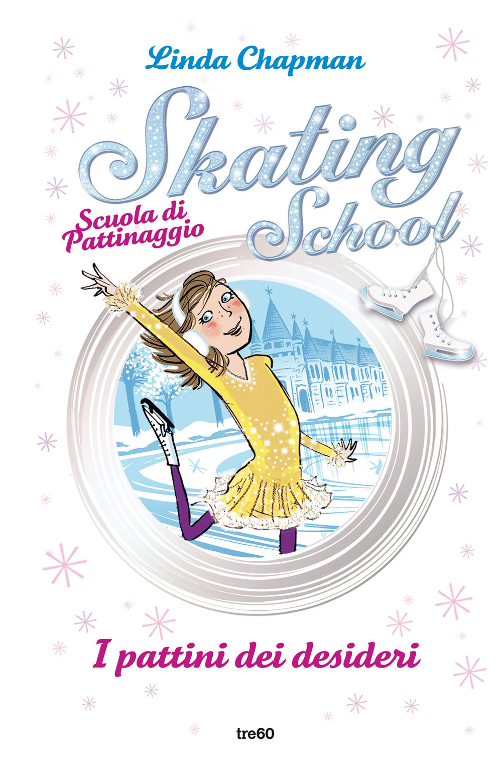 I pattini dei desideri. Skating School. Scuola di pattinaggio