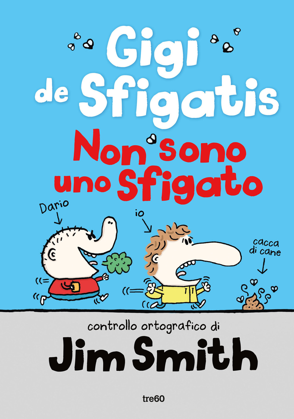 Non sono uno sfigato. Gigi de Sfigatis