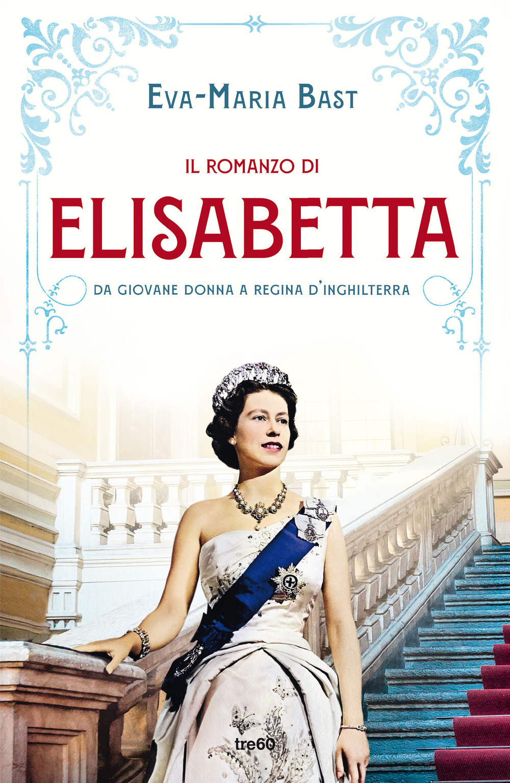 Il romanzo di Elisabetta. Da giovane donna a regina d'Inghilterra