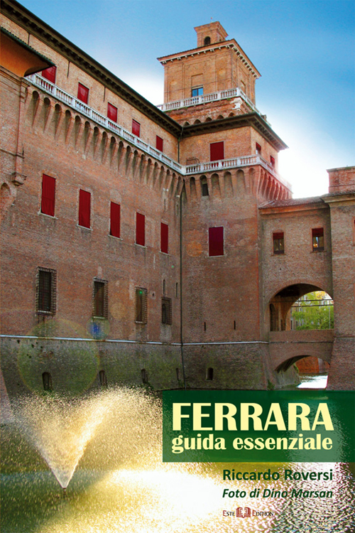 Ferrara. Guida essenziale