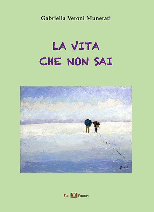 La vita che non sai. Nuova ediz.