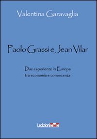 Paolo Grassi e Jean Vilar. Due esperienze in Europa tra economia e conoscenza