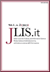 JLIS.it. Italian journal of library and information science-Rivista italiana di biblioteconomia, archivistiva e scienza dell'informazione (2013). Vol. 4/2