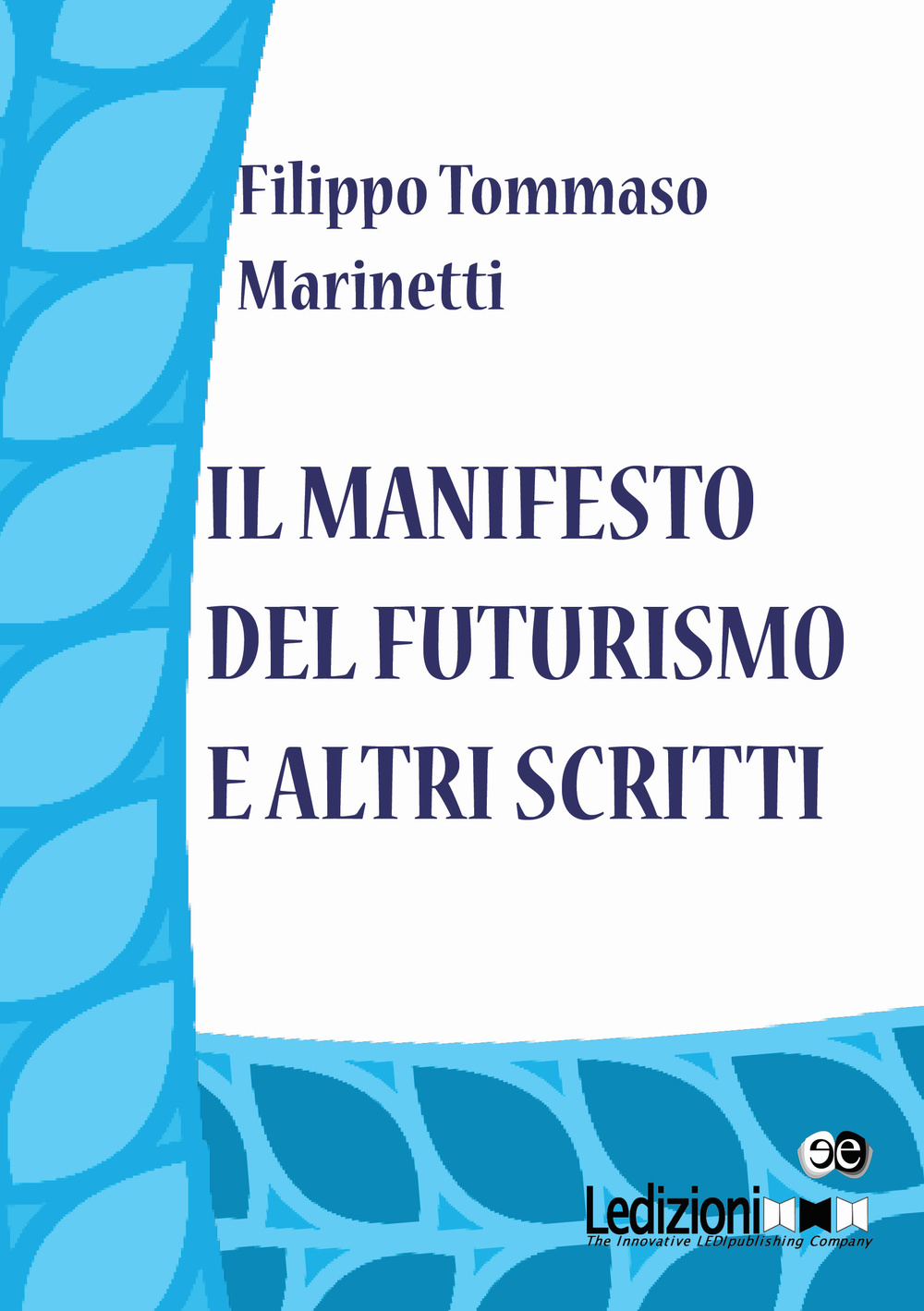 Il Manifesto del Futurismo e altri scritti