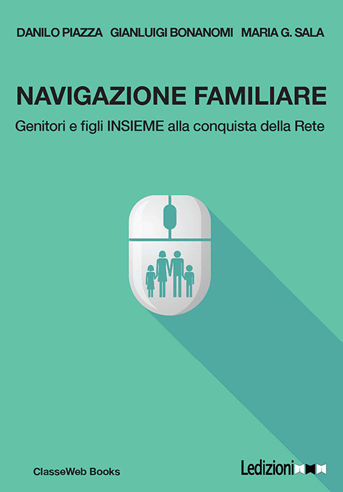 Navigazione familiare. Genitori e figli insieme alla conquista della rete