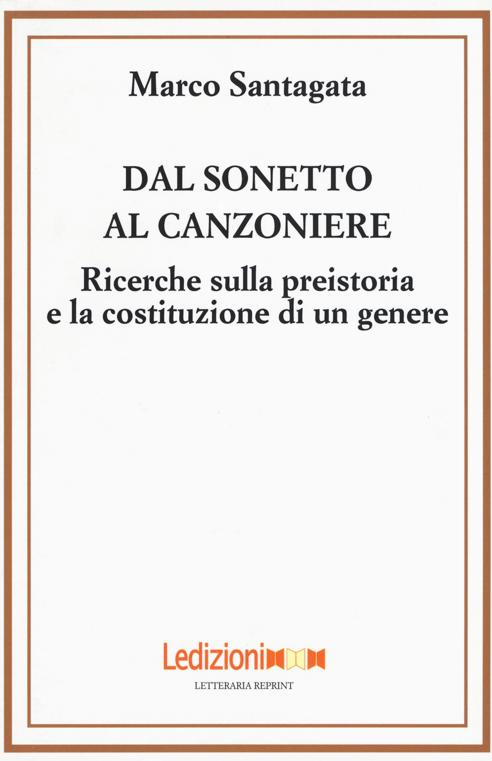 Dal sonetto al canzoniere. Ricerche sulla preistoria e la costituzione di un genere