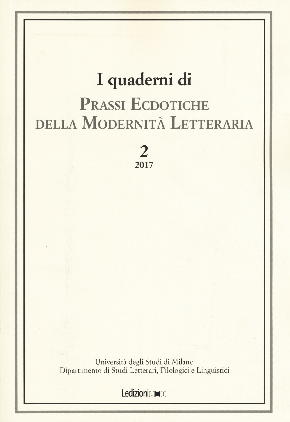 I quaderni di prassi ecdotiche della modernità letteraria (2017). Vol. 2