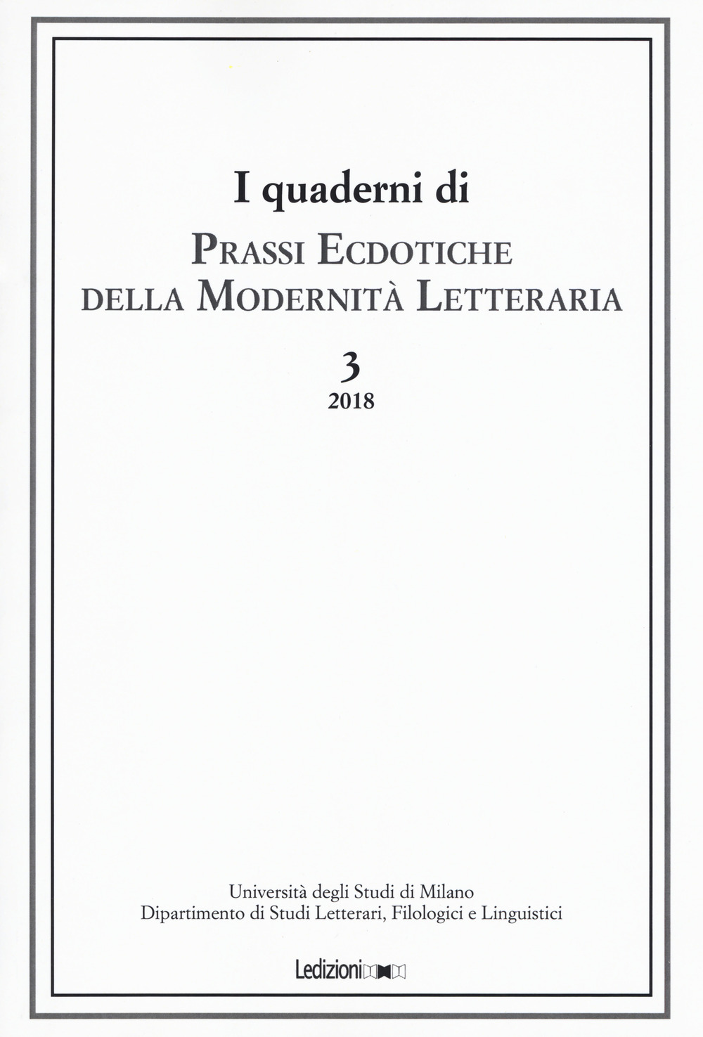 Prassi ecdotiche della modernità letteraria (2018). Vol. 3