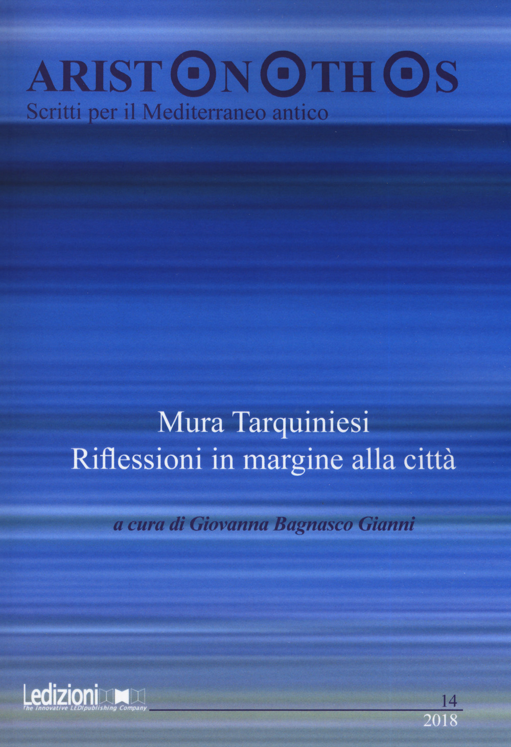 Aristonothos. Scritti sul Mediterraneo (2018). Vol. 14: Mura tarquiniesi. Riflessioni in margine alla città