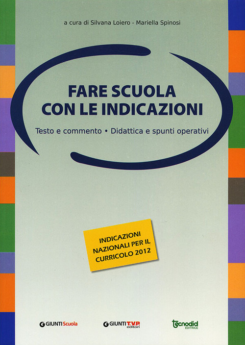 Fare scuola con le indicazioni. Testo e commento, didattica e spunti operativi