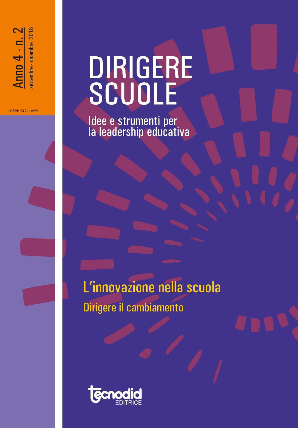 Dirigere scuole. Idee e strumenti per la leadership educativa (2018). Vol. 2: L' innovazione nella scuola. Dirigere il cambiamento