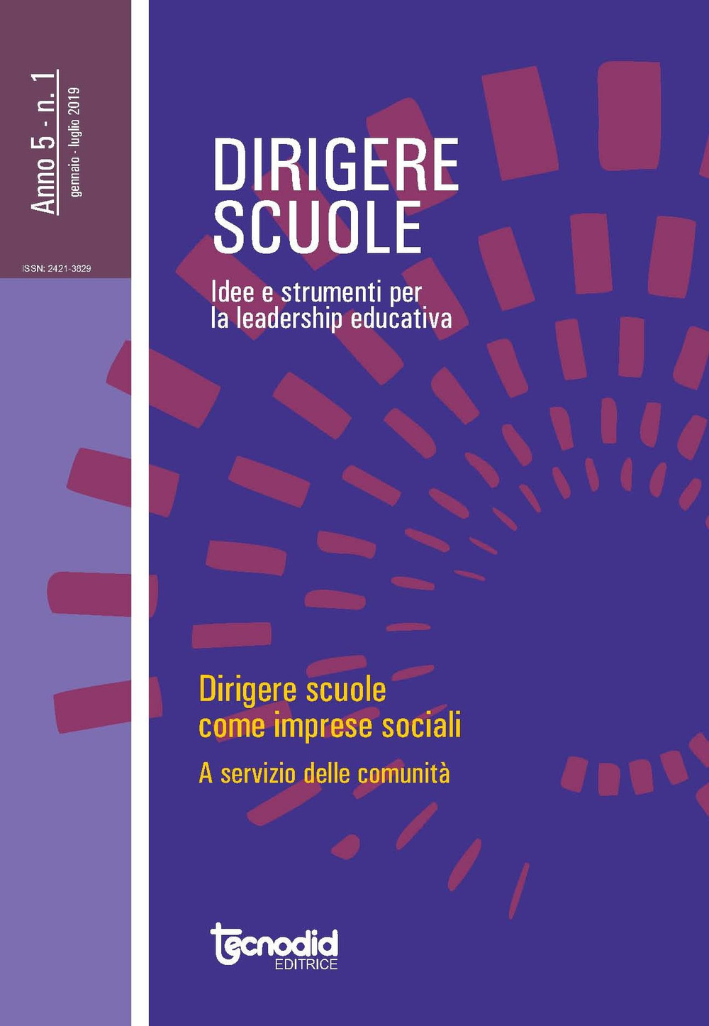 Dirigere scuole. Idee e strumenti per la leadership educativa (2019). Vol. 1: Dirigere scuole come imprese sociali. Al servizio della comunità