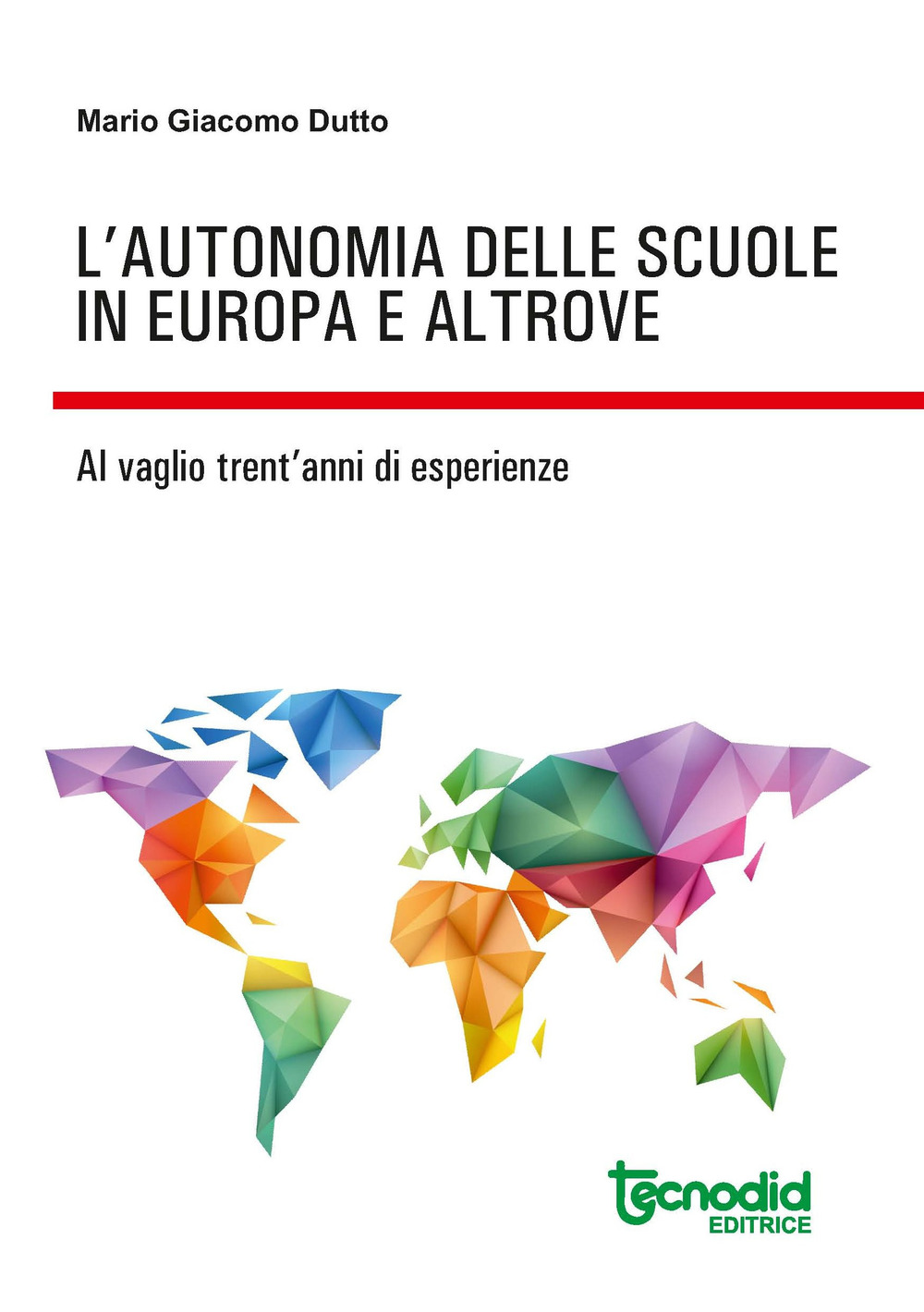 L'autonomia delle scuole in Europa e altrove. Al vaglio trent'anni di esperienze