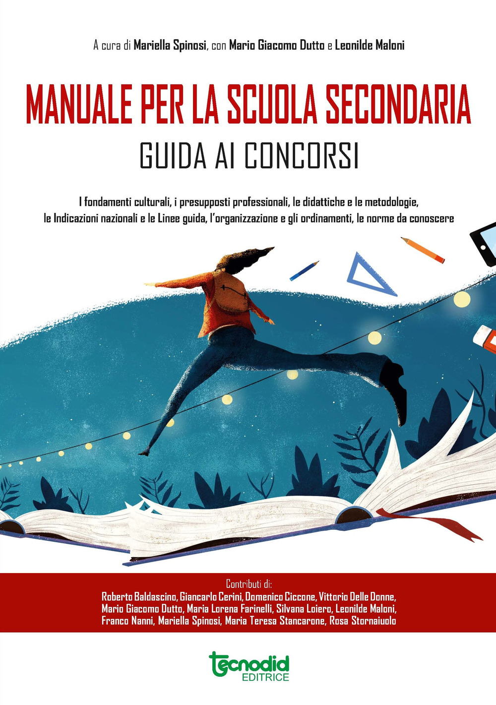 Manuale per la scuola secondaria. Guida ai concorsi. I fondamenti culturali, i presupposti professionali, le didattiche e le metodologie, le indicazioni nazionali e le linee guida, l'organizzazione e gli ordinamenti, le norme da conoscere