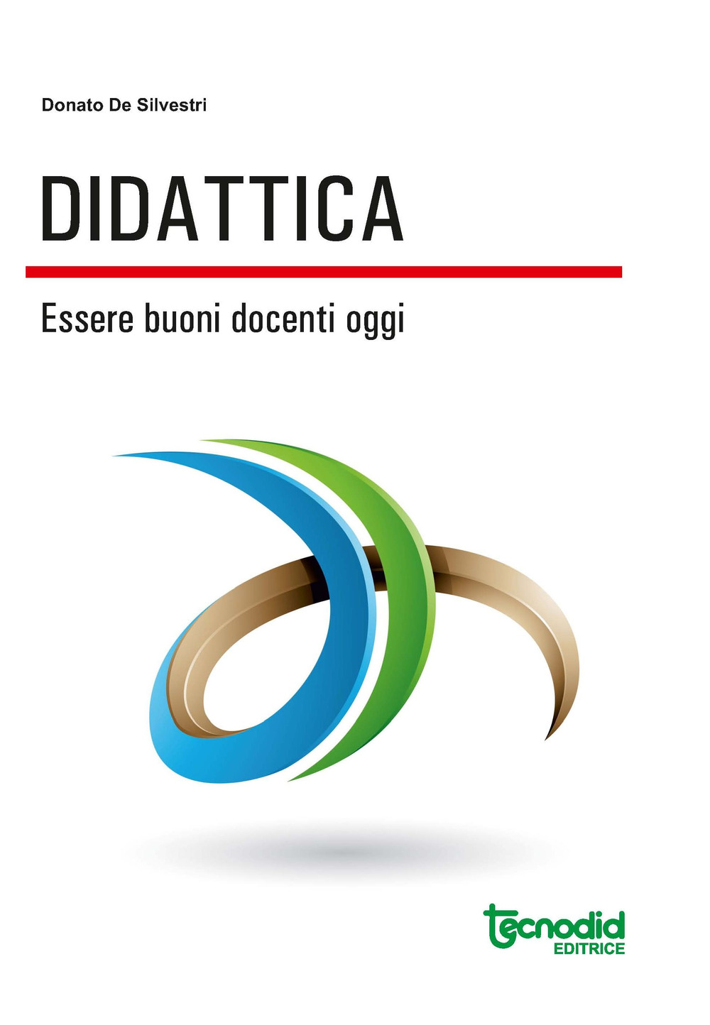 Didattica. Essere buoni docenti oggi