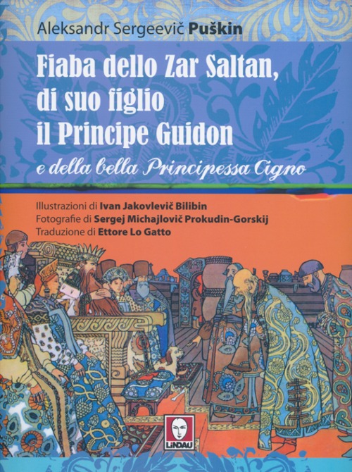 Fiaba dello Zar Saltan, di suo figlio il Principe Guidon e della bella Principessa Cigno. Ediz. integrale