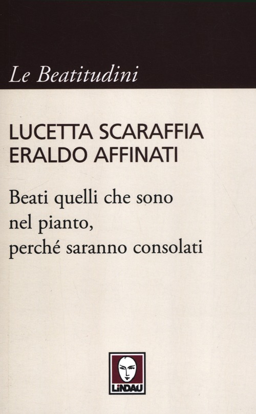 Beati quelli che sono nel pianto, perché saranno consolati