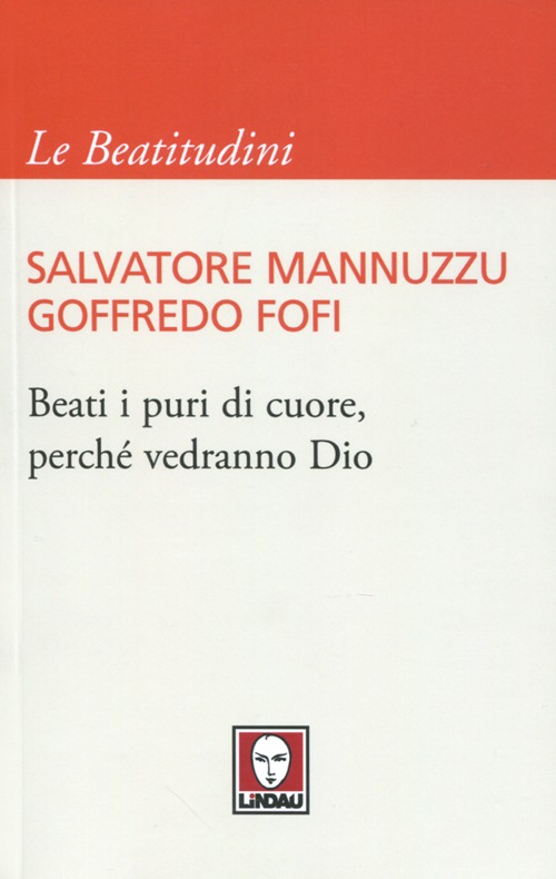 Beati i puri di cuore, perché vedranno Dio