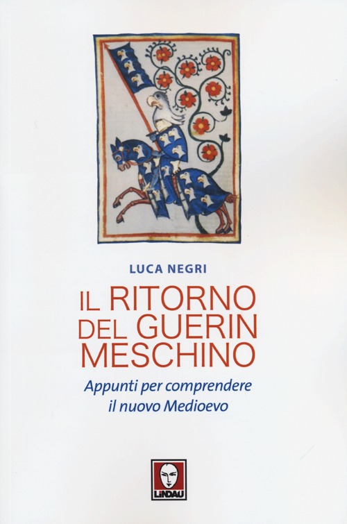 Il ritorno del Guerin Meschino. Appunti per comprendere il Nuovo Medioevo