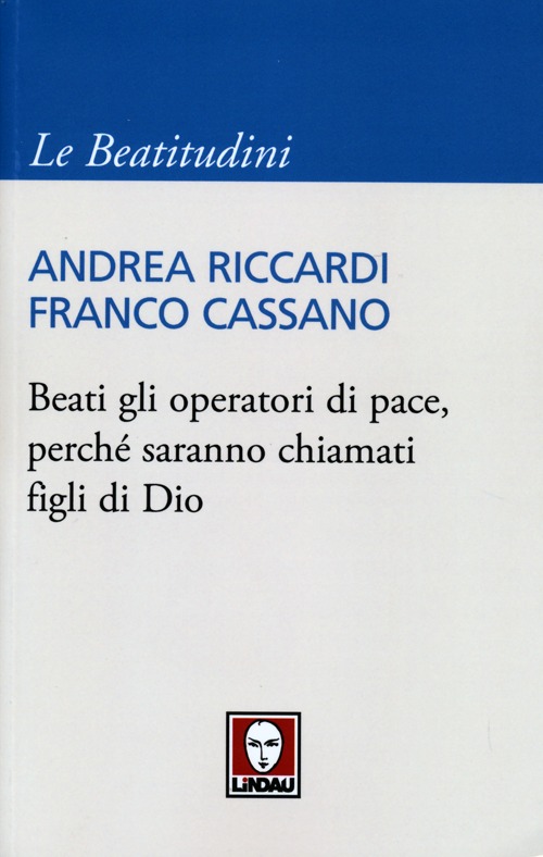 Beati gli operatori di pace, perché saranno chiamati figli di Dio