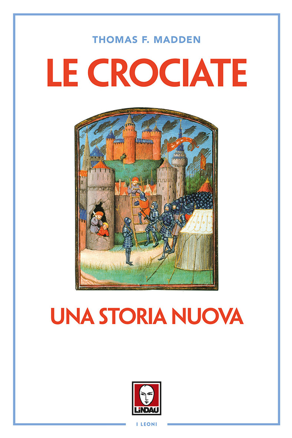 Le crociate. Una storia nuova. Nuova ediz.