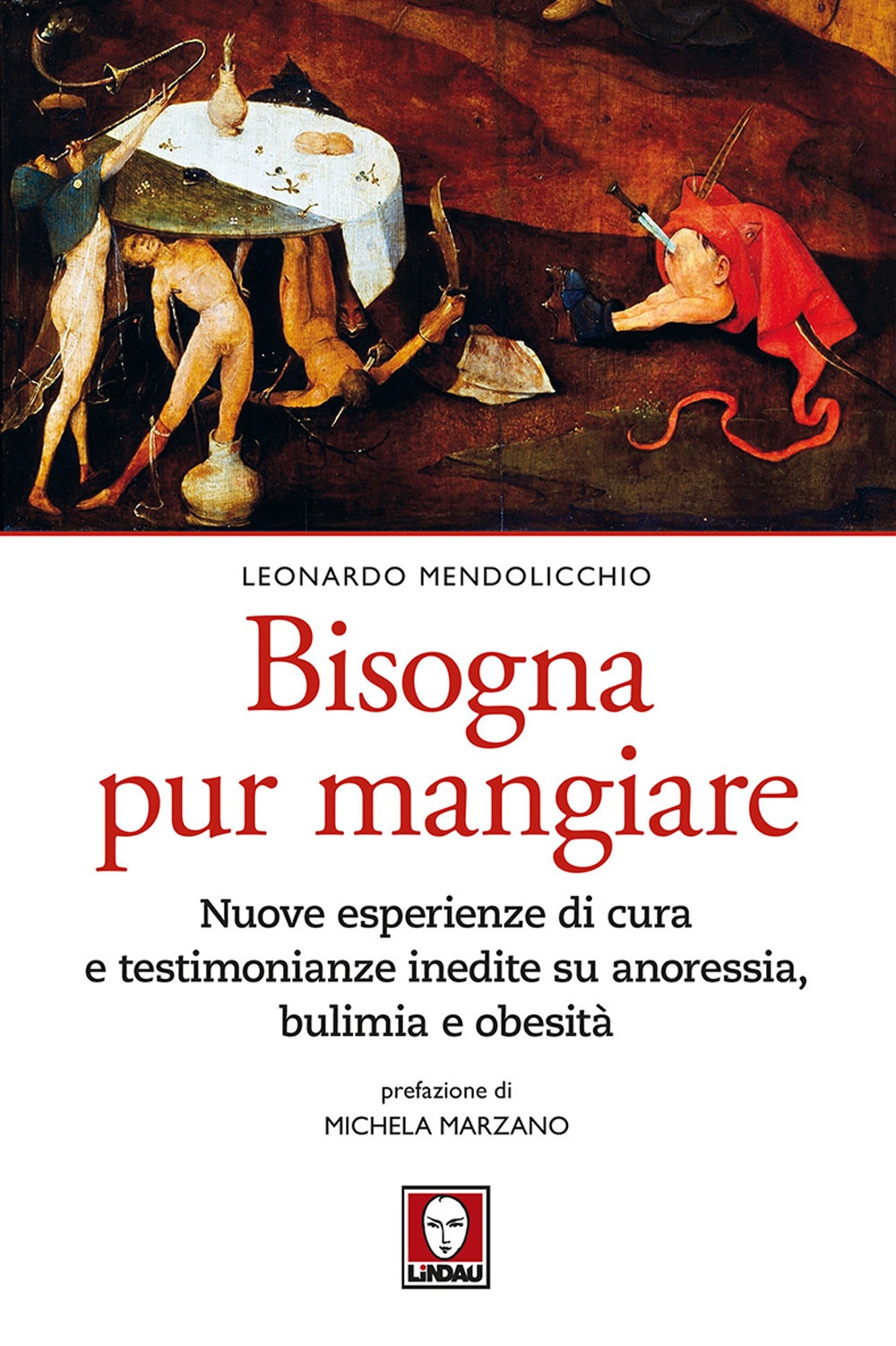 Bisogna pur mangiare. Nuove esperienze di cura e testimonianze inedite su anoressia, bulimia e obesità