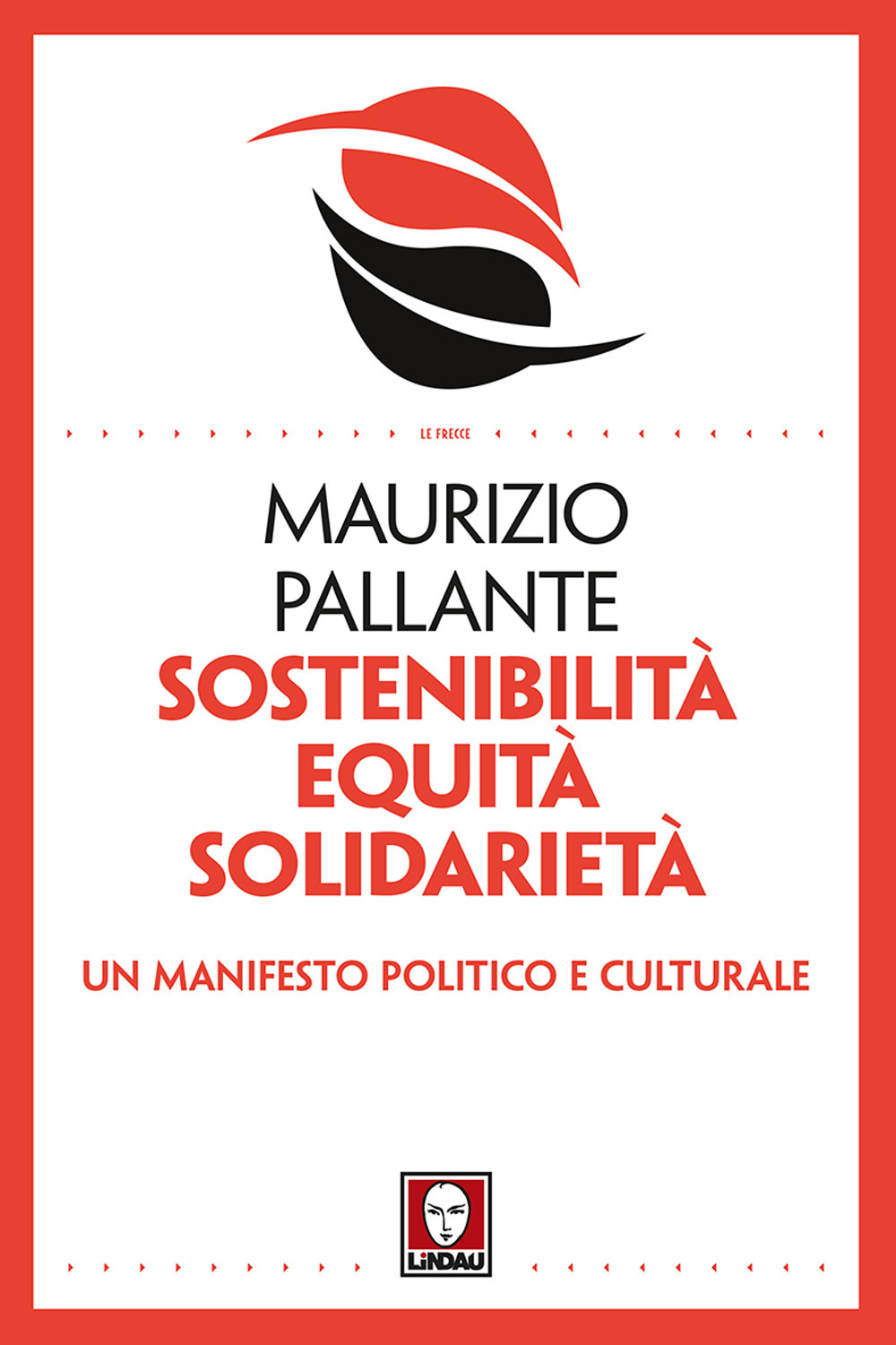 Sostenibilità, equità, solidarietà. Un manifesto politico e culturale