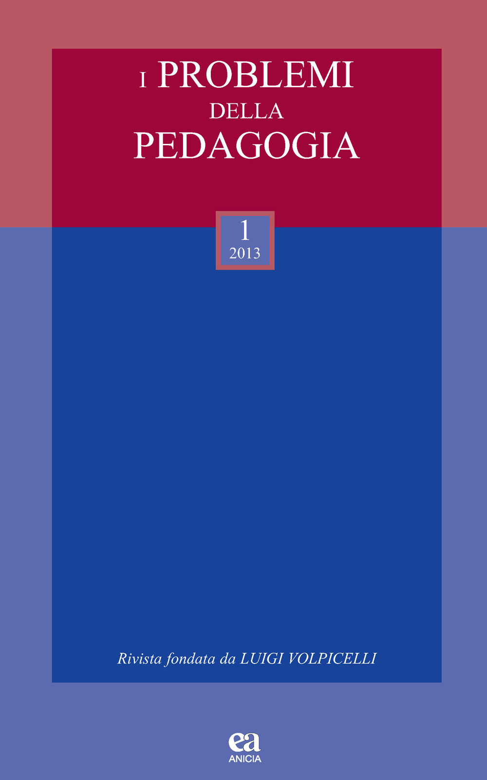 I problemi della pedagogia (2013). Vol. 1