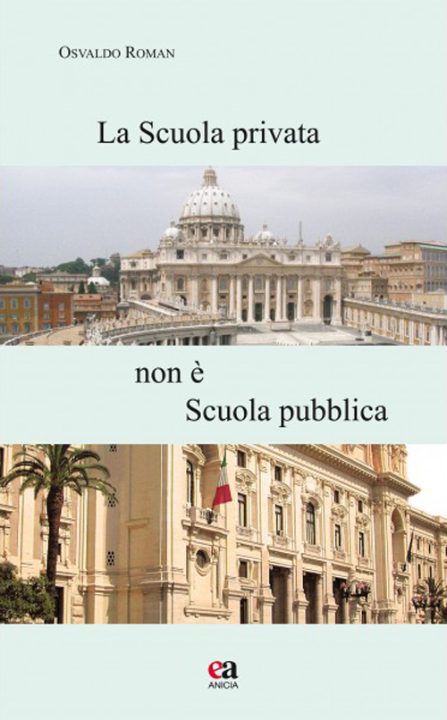 La scuola privata non è la scuola pubblica. Con CD-ROM