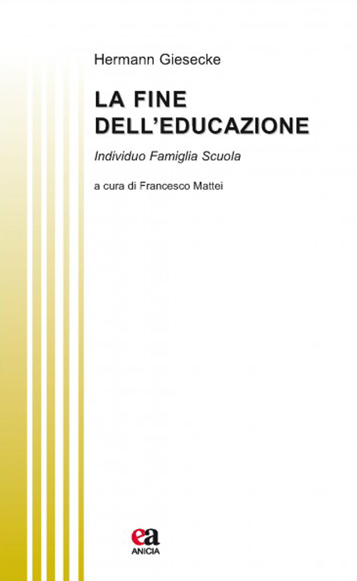 La fine dell'educazione. Individuo famiglia società