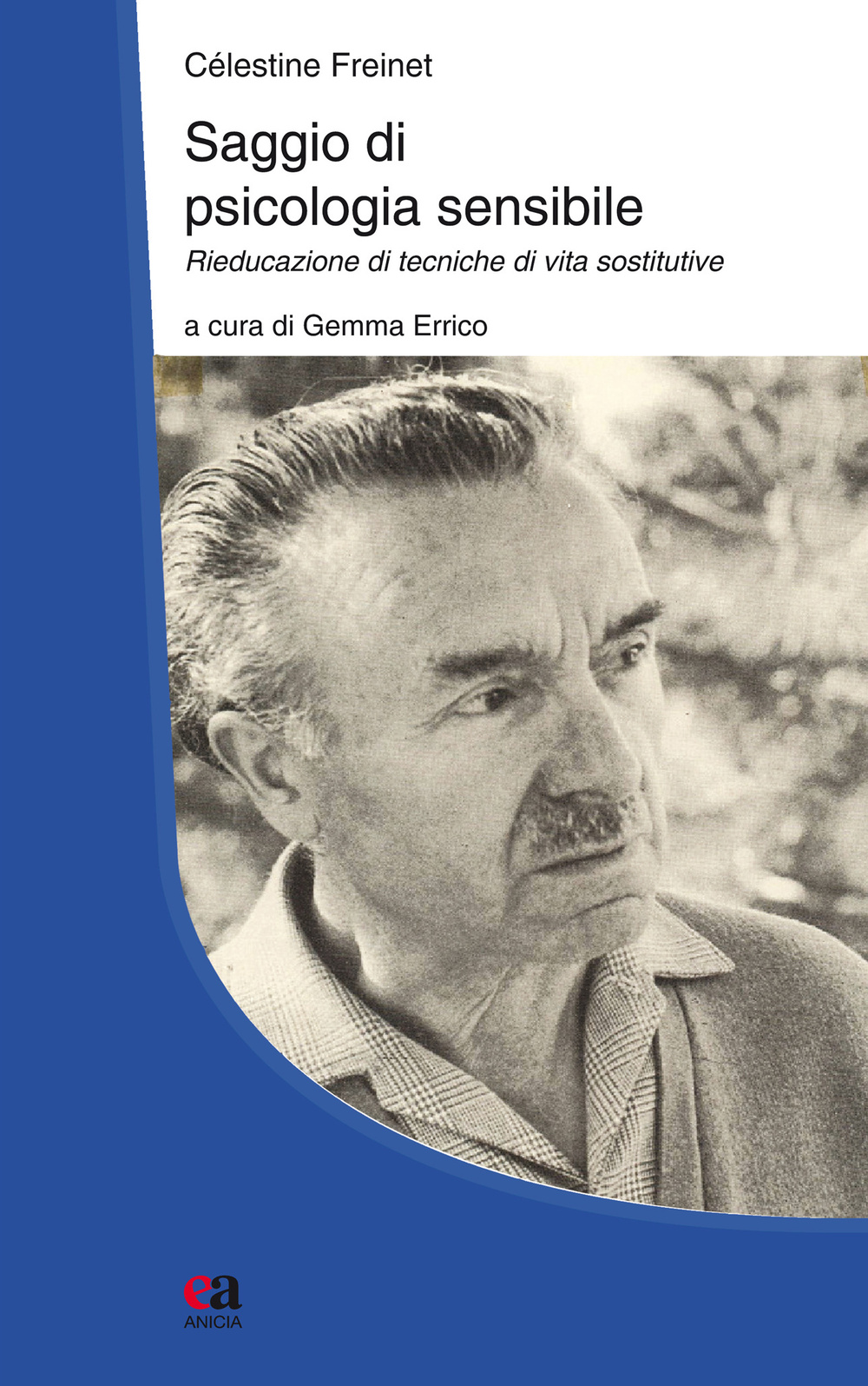 Saggio di psicologia sensibile. Vol. 2: Rieducazione di tecniche di vita sostitutive