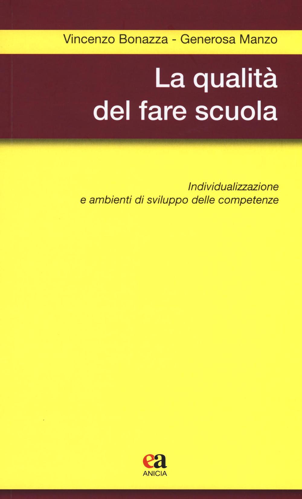 La qualità del fare scuola. Individualizzazione e ambienti di sviluppo delle competenze