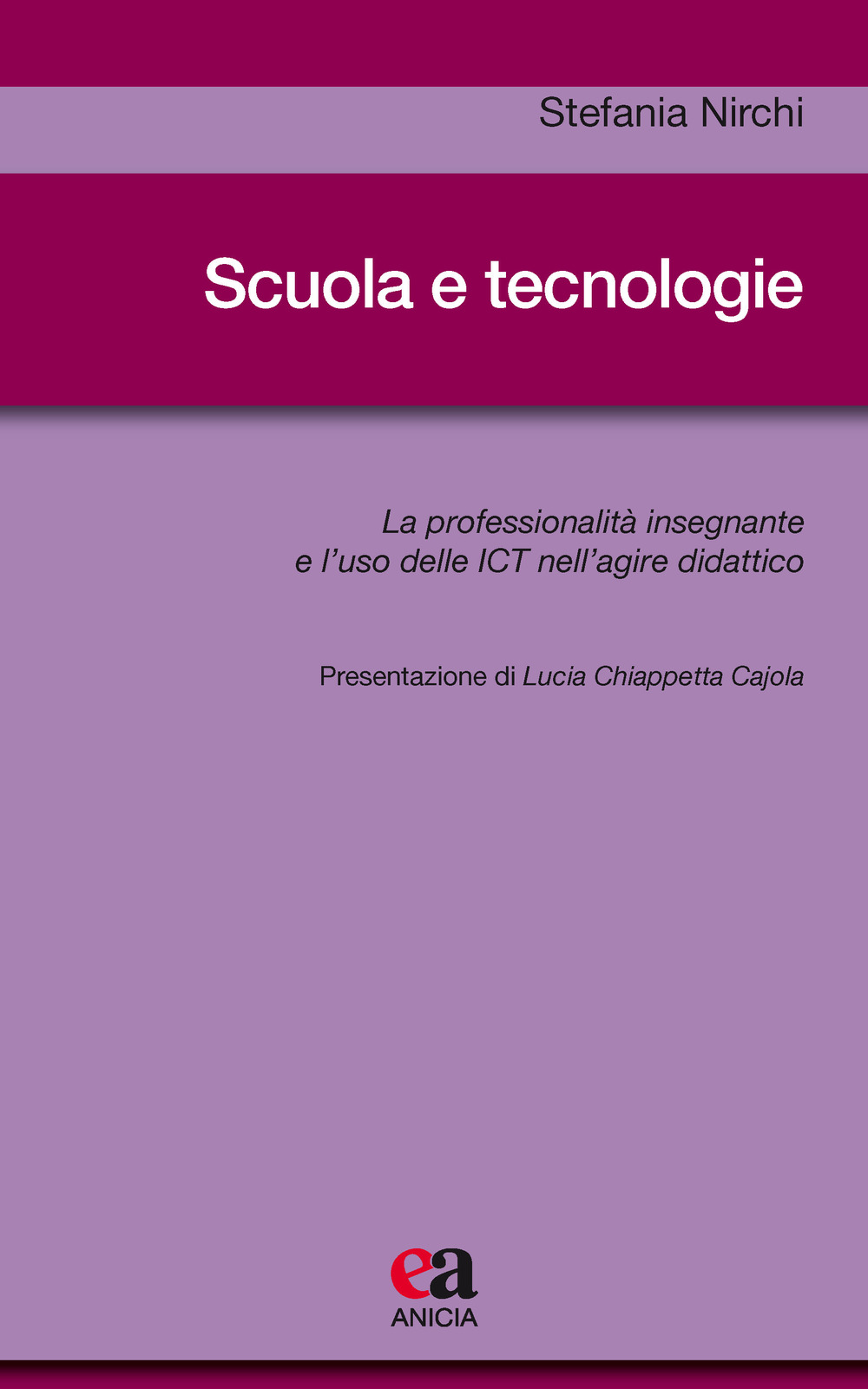Scuola e tecnologie. La professionalità insegnante e l'uso delle ICT nell'agire didattico
