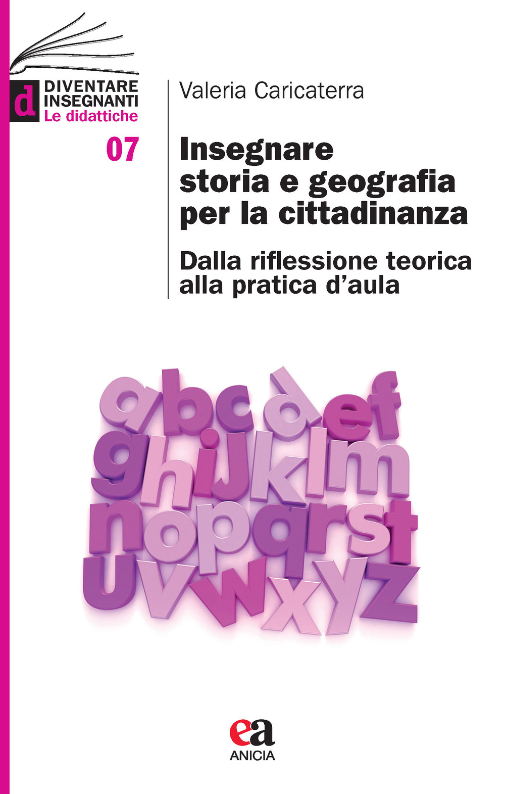 Insegnare storia e geografia per la cittadinanza. Dalla riflessione teorica alla pratica d'aula
