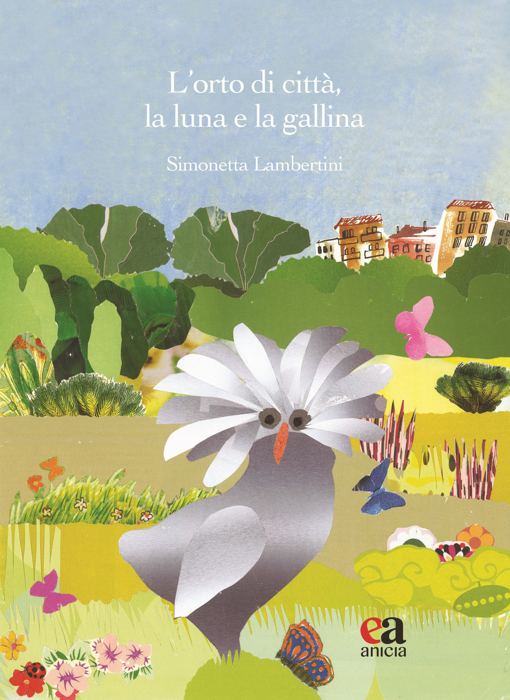 L'orto di città, la luna e la gallina. Ediz. illustrata. Con Segnalibro