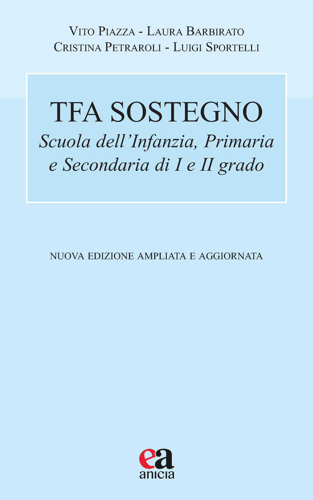 TFA sostegno. Scuola dell'infanzia, primaria e secondaria di I e II grado. Nuova ediz.