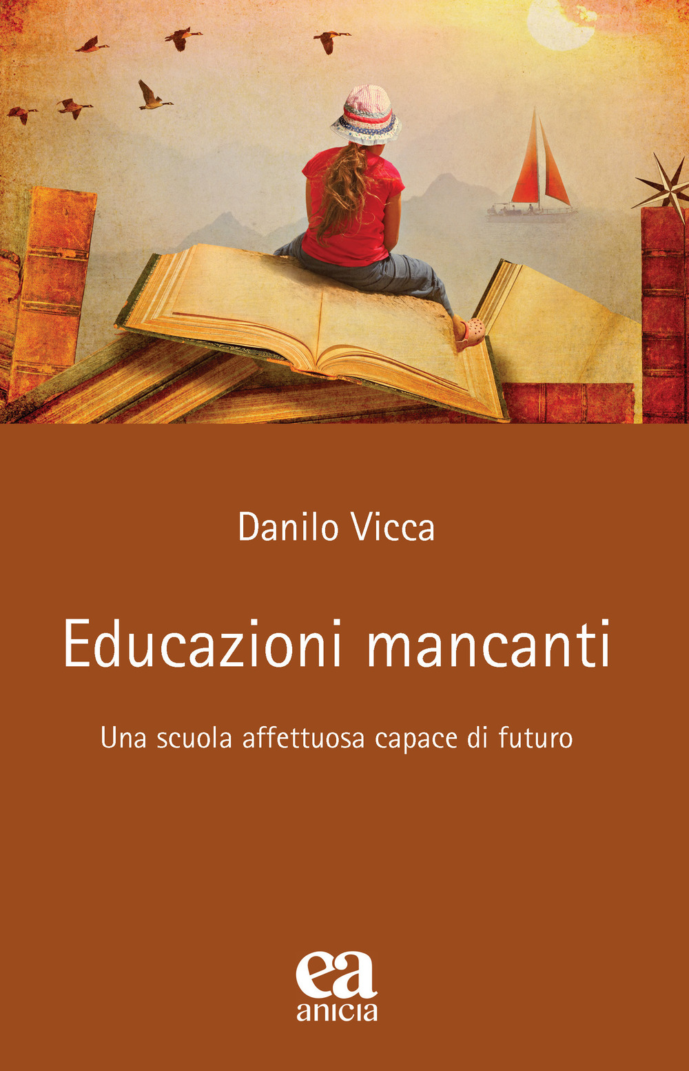 Educazioni mancanti. Una scuola affettuosa capace di futuro