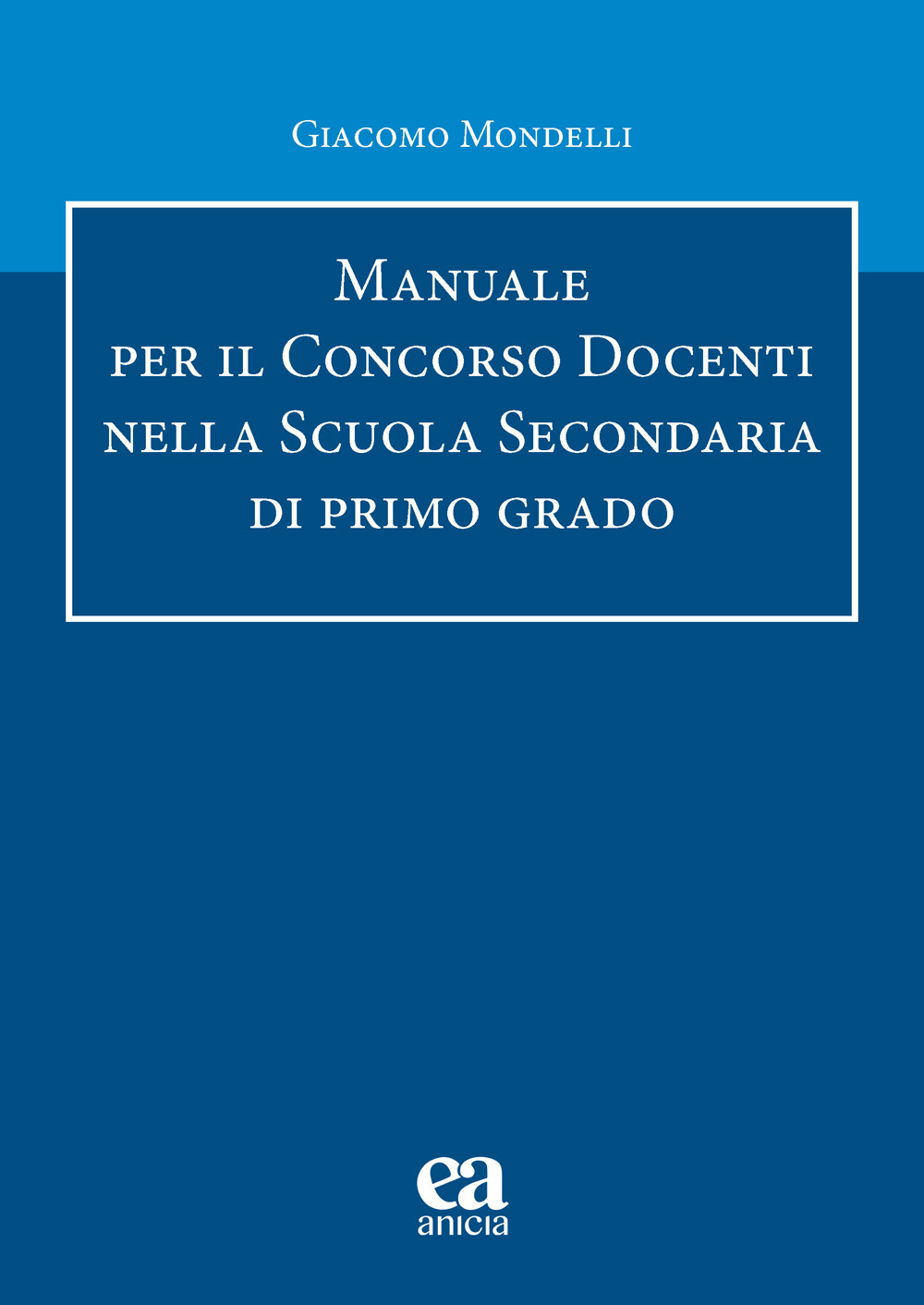 Manuale per il concorso Docenti nella scuola secondaria di primo grado