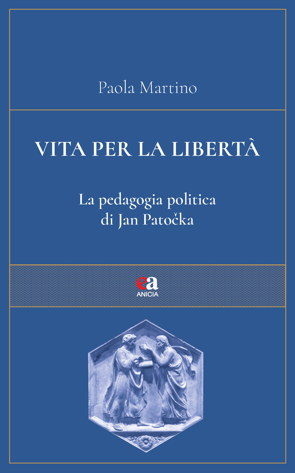 Vita per la libertà. La pedagogia politica di Jan Patocka