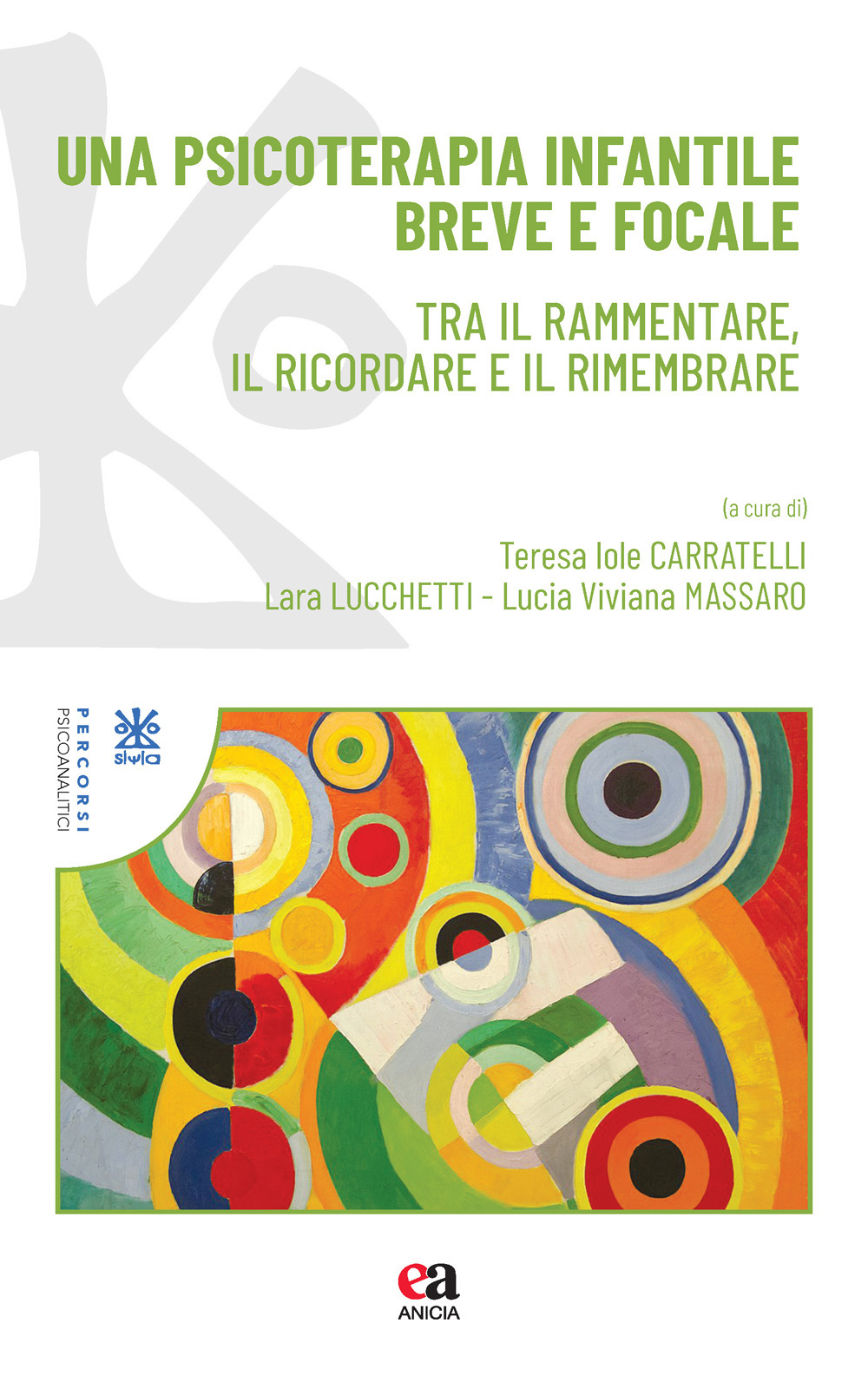 Una psicoterapia infantile breve e focale. Tra il rammentare, il ricordare e il rimembrare