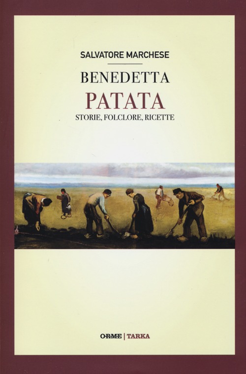 Benedetta patata. Storie, folclore, ricette