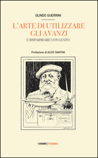 L'arte di riutilizzare gli avanzi della mensa. La cucina al tempo della crisi