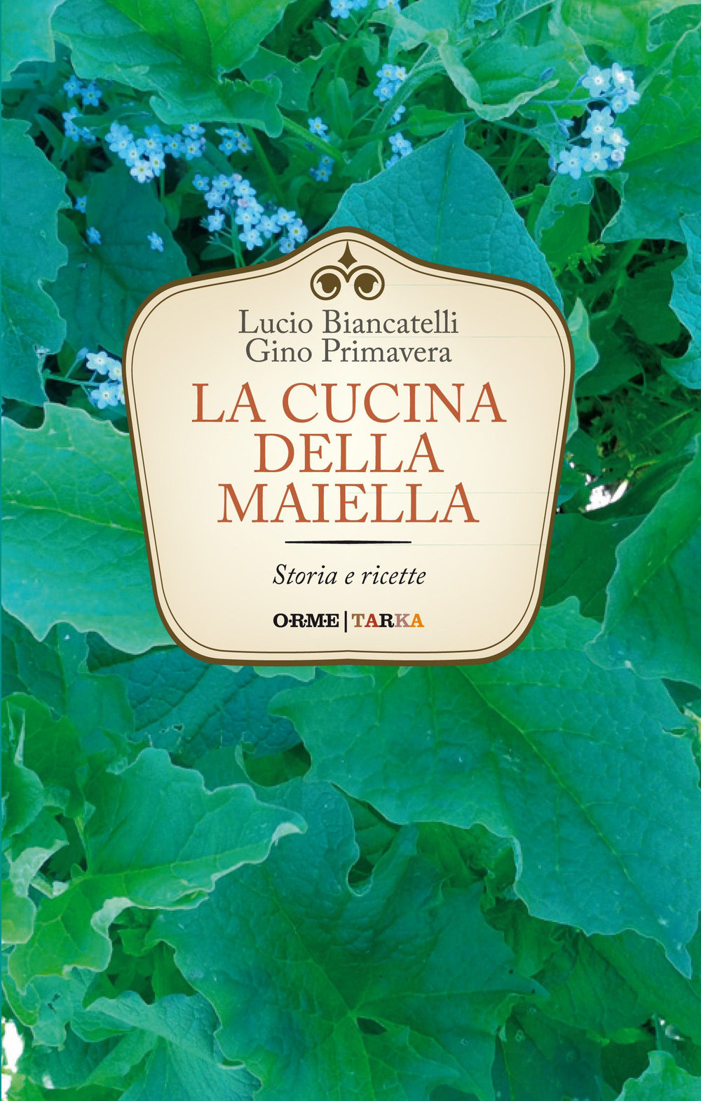 La cucina della Maiella. Storia e ricette