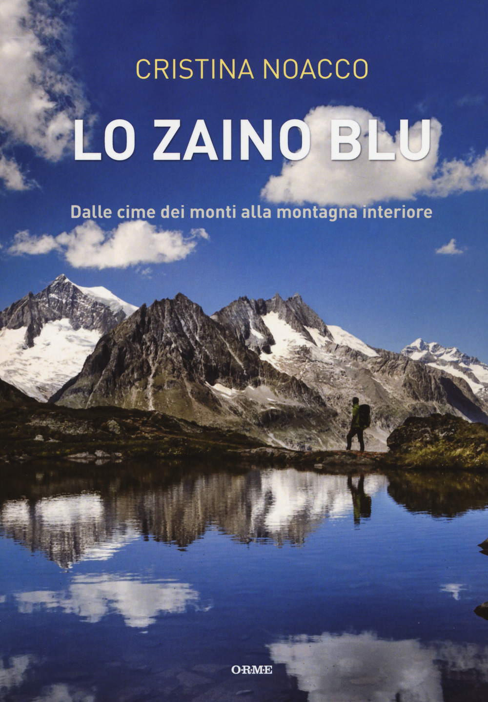 Lo zaino blu. Dalle cime dei monti alla montagna interiore